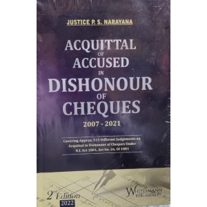 Whitesmann's Acquittal of Accused in Dishonour of Cheques 2007-2021 [HB] by Justice P. S. Narayana
